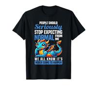 Les gens devraient sérieusement arrêter d'attendre la normale de moi Dragon T-Shirt