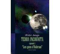 Les gens d'Habram Tome 1 Terra incognita - Walter Antogn - Amalthee - broché - Roman