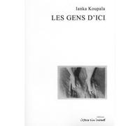 Les gens d'ici - Koupala ianka - L'espace D'un Instant - broché - Théâtre