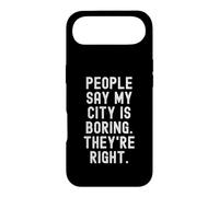 Les Gens Disent Que ma Ville est ennuyeuse, Ils Ont Raison. Witty Hometown Coque pour iPhone Air