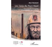 Les Gens du Pays-Haut: Chroniques lorraines d’un monde qui s’efface