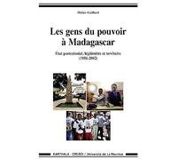 Les gens du pouvoir à Madagascar: Etat postcolonial, légitimités et territoire