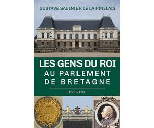 Les gens du roi au parlement de Bretagne: 1553-1790