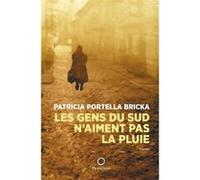 Les Gens Du Sud N'Aiment Pas La Pluie Portella Bricka Patr (Auteur)
