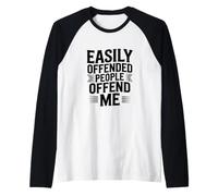 Les Gens Facilement offensés m'offensent Manche Raglan