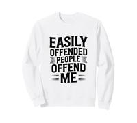 Les Gens Facilement offensés m'offensent Sweatshirt