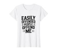 Les Gens Facilement offensés m'offensent T-Shirt Graphique avec Valeur