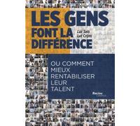 Les Gens Font La Différence - Ou Comment Mieux Rentabiliser Leur Talent