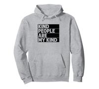 Les Gens gentils sont Mes gentils - Gentillesse - Amour - Amusement - Sois Gentil Sweat à Capuche