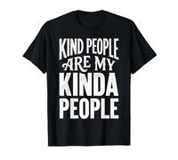 Les Gens gentils sont Mon Genre de gentillesse T-Shirt