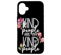Les Gens gentils sont Mon Genre de Personnes avec de Jolies Fleurs Coque pour iPhone 16 Plus