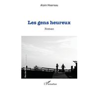 Les gens heureux - Alain Hoareau - L'harmattan - broché - Roman