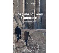Les gens heureux s'ennuient Et autres nouvelles - Gérard Estragon - L'harmattan - broché - Nouvelles