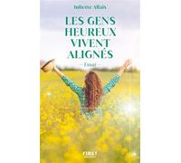 Les gens heureux vivent alignés - Juliette Allais - First - broché - Guide