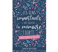 Les gens importants ont souvent la mémoire courte: Carnet de mots de passe humour format A5 | Joli répertoire alphabétique 120 pages pour organiser ... | Français, motif fleurs et citation