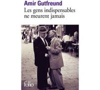 Les gens indispensables ne meurent jamais Amir Gutfreund (Auteur), Katherine Werchowski (Traduction)