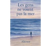 LES GENS NE VOIENT PAS LA MER