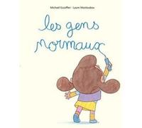 Les gens normaux Laure Monloubou (Illustration), Michaël Escoffier (Auteur)