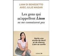 Les gens qui m'appellent Liam ne me connaissent pas Liam Di Benedetto (Auteur), Julie Madar (Auteur)