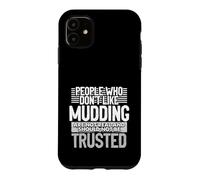 Les Gens Qui n'aiment Pas la Boue ne sont Pas Vraiment Amusants Coque pour iPhone 11