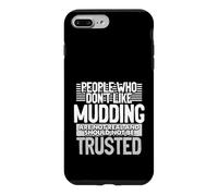 Les Gens Qui n'aiment Pas la Boue ne sont Pas Vraiment Amusants Coque pour iPhone 7 Plus/8 Plus