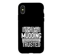 Les Gens Qui n'aiment Pas la Boue ne sont Pas Vraiment Amusants Coque pour iPhone X/XS