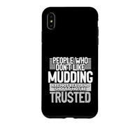 Les Gens Qui n'aiment Pas la Boue ne sont Pas Vraiment Amusants Coque pour iPhone XS Max