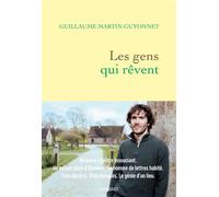 Les gens qui rêvent - Guillaume Martin - Grasset - broché - Essai
