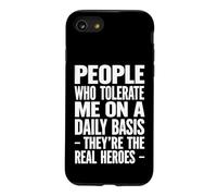Les Gens sarcastiques Qui tolèrent quotidiennement Ils sont Les Vrais héros Coque pour iPhone SE (2020) / 7/8