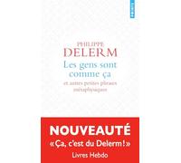 Les gens sont comme ça : et autres petites phrases métaphysiques