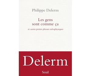 Les Gens sont comme ça: Et autres petites phrases métaphysiques