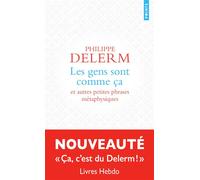 Les gens sont comme ça : et autres petites phrases métaphysiques - Philippe Delerm - Points - Poche - Roman