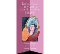 Les Gentilles princesses seront-elles de méchantes reines ? - Grégoire Kocjan - Atelier Du Poisson Soluble - broché - Contes et légendes jeunesse