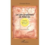 Les Géo-Graphismes De Peter Sis - Découvrir, Explorer, Rêver Des Espaces