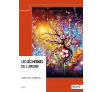 Les géométries de l'amour - Jean-Luc Mogenet - Nombre 7 - broché - Essai