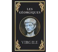 Les Géorgiques (Virgile): édition collector intégrale