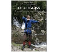 Les Germains - De La Conquête Romaine Aux Grandes Invasions