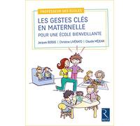 Les gestes clés en maternelle: Pour une école bienveillante