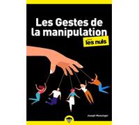 Les Gestes de la manipulation pour les Nuls, poche 2nde édition - Joseph Messinger - First - Poche - Guide