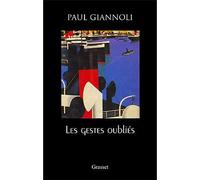 Les gestes oubliés - Paul Giannoli - Grasset - broché - Roman