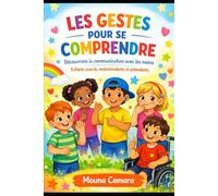 Les gestes pour se comprendre: Découvrons la communication avec les mains enfants sourds ,malentendants et entendants