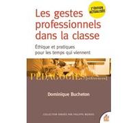 Les Gestes Professionnels Dans La Classe - Ethiques Et Pratiques Pour Les Temps Qui Viennent