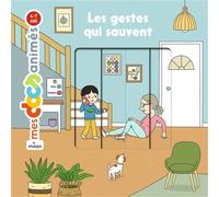 Les gestes qui sauvent - Stéphane Frattini - Milan Eds - cartonné - Document jeunesse
