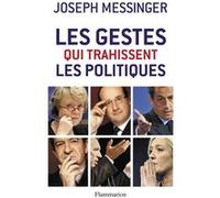 Joseph Messinger – Les gestes qui trahissent les politiques – Guide – Flammarion, broché