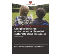 Les gestionnaires scolaires et la diversité culturelle dans les écoles: Interculturalité
