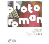 Les Giètes Fabrice Vigne (Auteur), Anne Rehbinder (Photographie)
