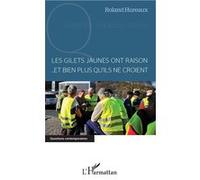 Roland Hureaux – Les gilets jaunes ont raison... et bien plus qu'ils ne croient – L'Harmattan