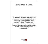 Les « gilets jaunes » s'opposent aux insuffisances de l'État et de l'Union Europeenne-Volume I : Critiques de fonctionnement du Traité de Lisbonne et propositions de solutions