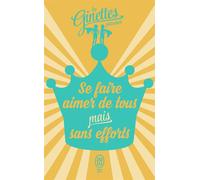 Les Ginettes présentent... - Se faire aimer de tous mais sans efforts - Collectif - J'ai Lu - Poche - Guide