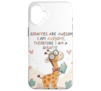 Les girafes sont géniales, Je suis géniale, Donc Je suis Une Girafe Coque pour iPhone 16 Plus